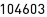 104603
