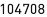 104708