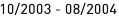 10_|_2003 - 08_|_2004