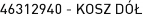 46312940 - KOSZ DÓŁ