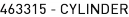 463315 - CYLINDER